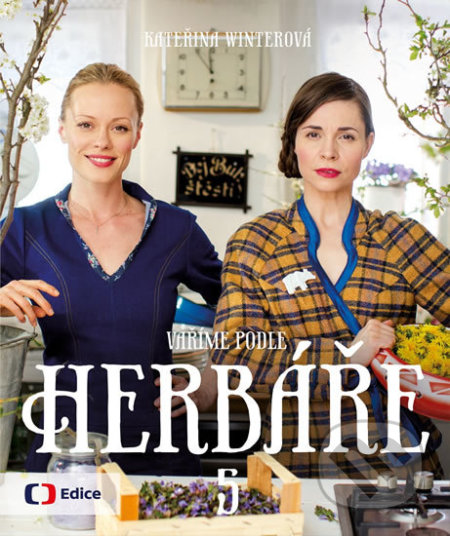Kniha: Vaříme podle Herbáře 5 (Kateřina Winterová). Edice ČT, 2017 Kniha: Vaříme podle Herbáře 5 (Kateřina Winterová). Edice ČT, 2017