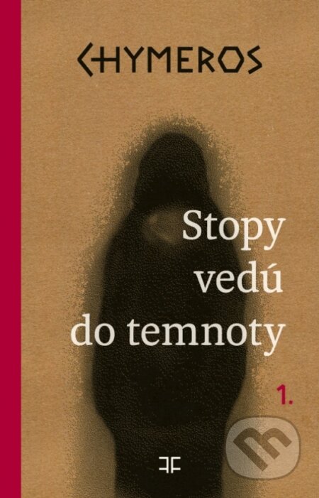 Kniha: Chymeros 1: Stopy vedú do temnoty (Daniel Hevier), 2017 Kniha: Chymeros 1: Stopy vedú do temnoty (Daniel Hevier), 2017