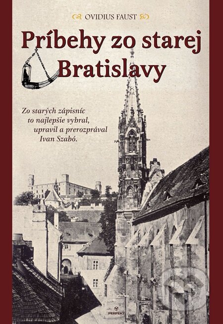 E-kniha: Príbehy zo starej Bratislavy (Ovidius Faust). Perfekt, 2017 E-kniha: Príbehy zo starej Bratislavy (Ovidius Faust). Perfekt, 2017