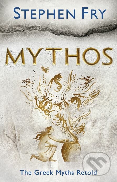 Kniha: Mythos (Stephen Fry). Michael Joseph, 2017 Kniha: Mythos (Stephen Fry). Michael Joseph, 2017