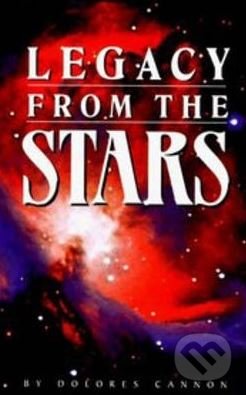 Kniha: Legacy from the Stars (Dolores Cannon). Ozark Mountain, 1996 Kniha: Legacy from the Stars (Dolores Cannon). Ozark Mountain, 1996