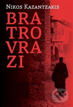 Kniha: Bratrovrazi (Nikos Kazantzakis). Pavel Mervart, 2017 Kniha: Bratrovrazi (Nikos Kazantzakis). Pavel Mervart, 2017
