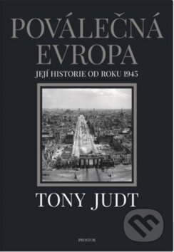 Kniha: Poválečná Evropa (Tony Judt). Prostor, 2017 Kniha: Poválečná Evropa (Tony Judt). Prostor, 2017