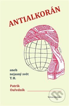 Kniha: Antialkorán (Patrik Ouředník). Volvox Globator, 2017 Kniha: Antialkorán (Patrik Ouředník). Volvox Globator, 2017