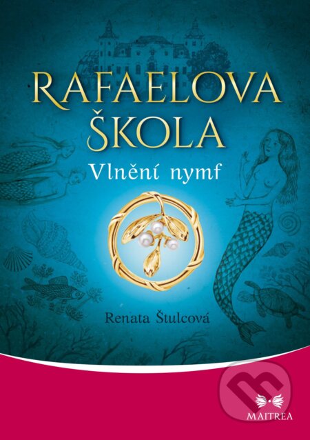 Kniha: Rafaelova škola 4 (Renata Štulcová). Maitrea, 2017 Kniha: Rafaelova škola 4 (Renata Štulcová). Maitrea, 2017