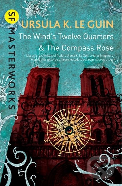 Kniha: The Wind's Twelve Quarters and The Compass Rose (Ursula K. LeGuin). Gollancz, 2015 Kniha: The Wind's Twelve Quarters and The Compass Rose (Ursula K. LeGuin). Gollancz, 2015