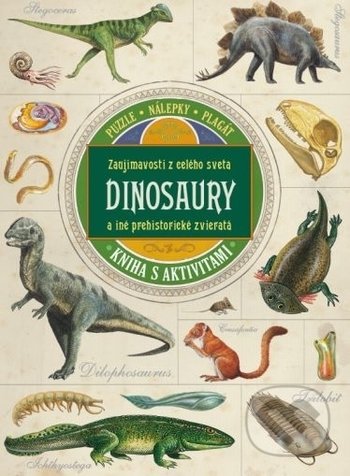 Kniha: Dinosaury a iné prehistorické zvieratá (Vnímavé deti). Vnímavé deti, 2018 Kniha: Dinosaury a iné prehistorické zvieratá (Vnímavé deti). Vnímavé deti, 2018
