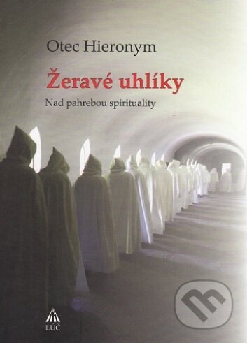 Kniha: Žeravé uhlíky (Hieronym). Lúč, 2017 Kniha: Žeravé uhlíky (Hieronym). Lúč, 2017