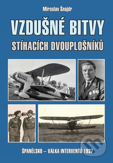 Kniha: Vzdušné bitvy stíhacích dvouplošníků (Miroslav Šnajdr). Akcent, 2017 Kniha: Vzdušné bitvy stíhacích dvouplošníků (Miroslav Šnajdr). Akcent, 2017