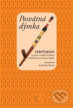 Kniha: Posvátná dýmka (Joseph Epes Brown). Malvern, 2017 Kniha: Posvátná dýmka (Joseph Epes Brown). Malvern, 2017