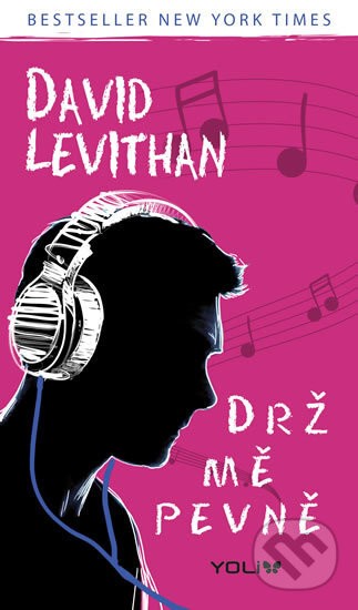 Kniha: Drž mě pevně (David Levithan). YOLi CZ, 2017 Kniha: Drž mě pevně (David Levithan). YOLi CZ, 2017