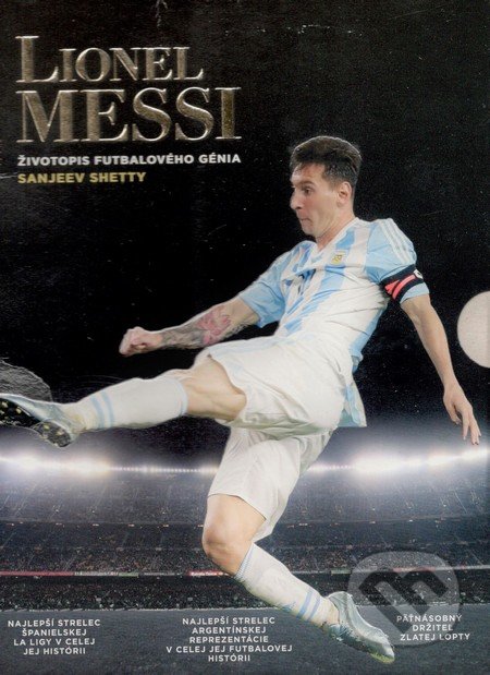 Kniha: Lionel Messi (Sanjeev Shetty). Timy Partners, 2017 Kniha: Lionel Messi (Sanjeev Shetty). Timy Partners, 2017