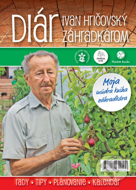Kniha: Ivan Hričovský záhradkárom - Diár (Boris Horák a Ivan Hričovský). Plat4M Books, 2017 Kniha: Ivan Hričovský záhradkárom - Diár (Boris Horák a Ivan Hričovský). Plat4M Books, 2017