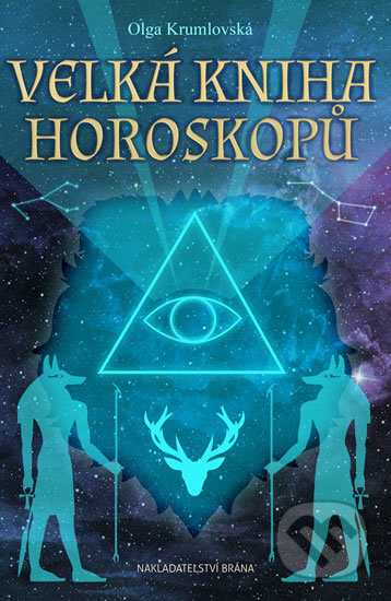 Kniha: Velká kniha horoskopů (Olga Krumlovská). Brána, 2017 Kniha: Velká kniha horoskopů (Olga Krumlovská). Brána, 2017
