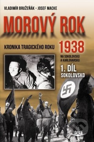Kniha: Morový rok 1. díl - Sokolovsko (Vladimír Bružeňák). Svět křídel, 2017 Kniha: Morový rok 1. díl - Sokolovsko (Vladimír Bružeňák). Svět křídel, 2017