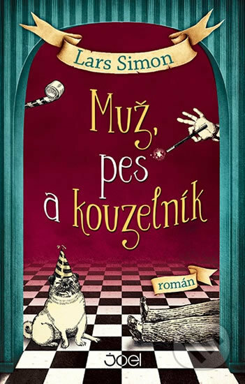 Kniha: Muž, pes a kouzelník (Lars Simon). Joel, 2017 Kniha: Muž, pes a kouzelník (Lars Simon). Joel, 2017