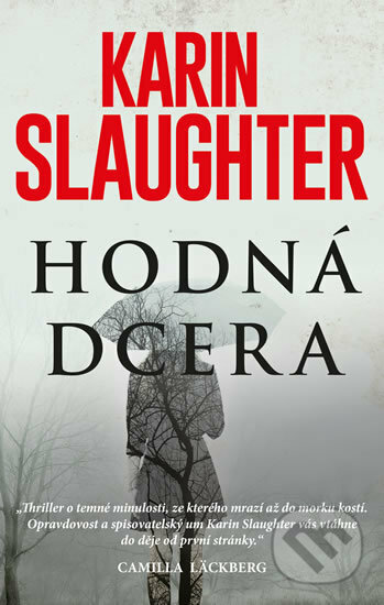 Kniha: Hodná dcera (Karin Slaughter). HarperCollins, 2017 Kniha: Hodná dcera (Karin Slaughter). HarperCollins, 2017