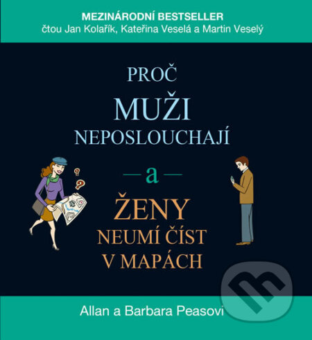 Audiokniha: Proč muži neposlouchají a ženy neumí číst v mapách (audiokniha) (Barbara a Allan Peasovi). Audioknihovna, 2017 Audiokniha: Proč muži neposlouchají a ženy neumí číst v mapách (audiokniha) (Barbara a Allan Peasovi). Audioknihovna, 2017