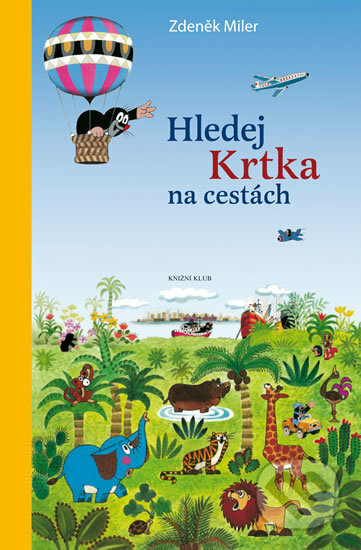 Kniha: Hledej Krtka na cestách (Zdeněk Miler). Pikola, 2017 Kniha: Hledej Krtka na cestách (Zdeněk Miler). Pikola, 2017