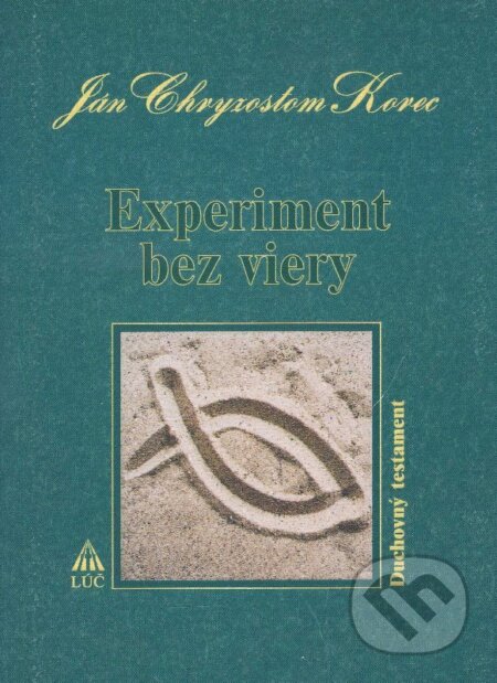 Kniha: Experiment bez viery (Ján Chryzostom Korec). Lúč, 2004 Kniha: Experiment bez viery (Ján Chryzostom Korec). Lúč, 2004
