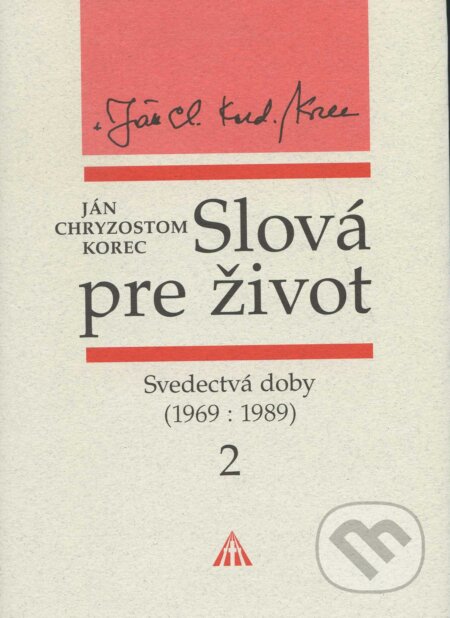 Kniha: Slová pre život 2 (Ján Chryzostom Korec). Lúč, 2005 Kniha: Slová pre život 2 (Ján Chryzostom Korec). Lúč, 2005