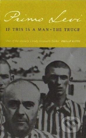 Kniha: If This Is a Man / The Truce (Primo Levi). Little, Brown, 1991 Kniha: If This Is a Man / The Truce (Primo Levi). Little, Brown, 1991