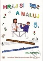 Kniha: Hraj si a maluj 5 (Hana Řežábková). G + W, 2017 Kniha: Hraj si a maluj 5 (Hana Řežábková). G + W, 2017