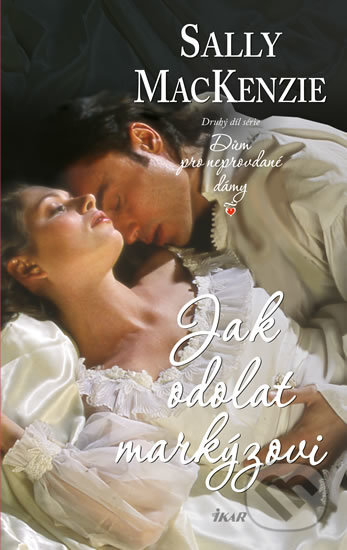 Kniha: Jak odolat markýzovi (Sally MacKenzie). Ikar CZ, 2017 Kniha: Jak odolat markýzovi (Sally MacKenzie). Ikar CZ, 2017
