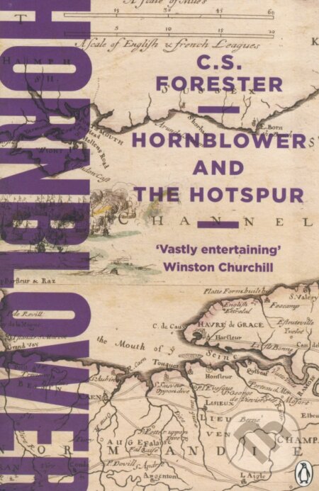 Kniha: Hornblower and the Hotspur (C.S. Forester). Penguin Books, 2017 Kniha: Hornblower and the Hotspur (C.S. Forester). Penguin Books, 2017