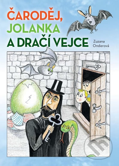 Kniha: Čaroděj, Jolanka a dračí vejce (Zuzana Onderová). Naše vojsko CZ, 2017 Kniha: Čaroděj, Jolanka a dračí vejce (Zuzana Onderová). Naše vojsko CZ, 2017