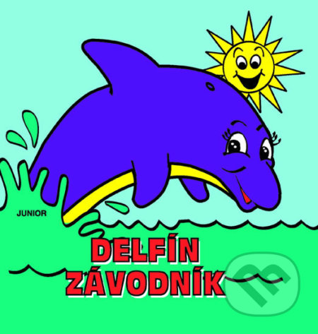 Delfín závodník - kniha do vany - Zuzana Pospíšilová, Nakladatelství Junior, 2009