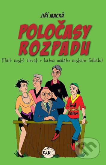 Kniha: Poločasy rozpadu (Jiří Macků). Nakladatelství C & K, 2017 Kniha: Poločasy rozpadu (Jiří Macků). Nakladatelství C & K, 2017