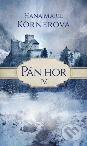 Kniha: Pán hor IV. (Hana Marie Körnerová). Baronet, 2018 Kniha: Pán hor IV. (Hana Marie Körnerová). Baronet, 2018