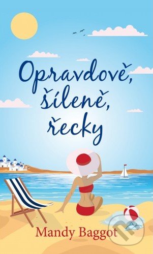 Kniha: Opravdově, šíleně, řecky (Mandy Baggot), 2017 Kniha: Opravdově, šíleně, řecky (Mandy Baggot), 2017