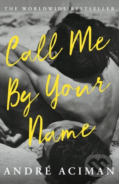 Kniha: Call Me By Your Name (André Aciman), 2017 Kniha: Call Me By Your Name (André Aciman), 2017