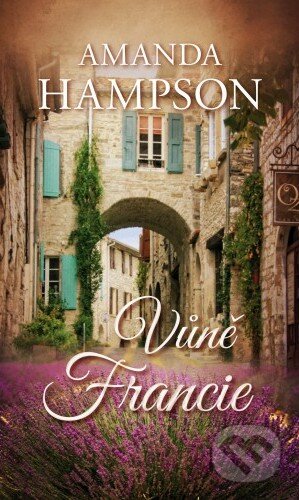 Kniha: Vůně Francie (Amanda Hampson). Baronet, 2018 Kniha: Vůně Francie (Amanda Hampson). Baronet, 2018