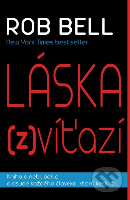 Kniha: Láska zvíťazí (Rob Bell), 2017 Kniha: Láska zvíťazí (Rob Bell), 2017