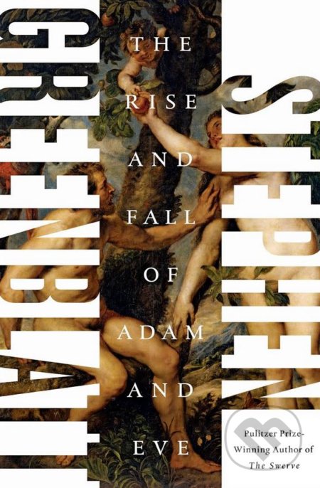 Kniha: The Rise and Fall of Adam and Eve (Stephen Greenblatt). W. W. Norton & Company, 2017 Kniha: The Rise and Fall of Adam and Eve (Stephen Greenblatt). W. W. Norton & Company, 2017