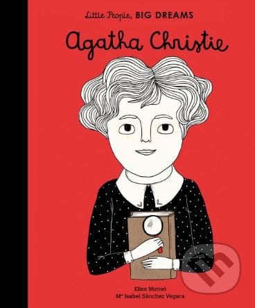 Agatha Christie - Maria Isabel Sánchez Vegara, Elisa Munso (ilustrácie), Frances Lincoln, 2017