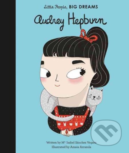 Kniha: Audrey Hepburn (Maria Isabel Sánchez Vegara). Frances Lincoln, 2017 Kniha: Audrey Hepburn (Maria Isabel Sánchez Vegara). Frances Lincoln, 2017