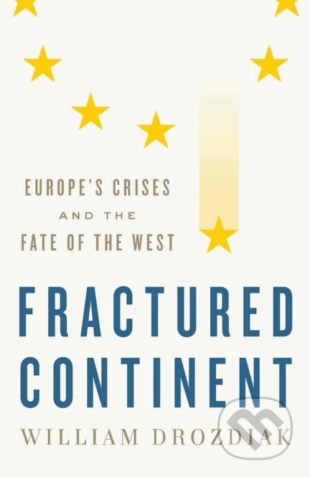Kniha: Fractured Continent (William Drozdiak). W. W. Norton & Company, 2017 Kniha: Fractured Continent (William Drozdiak). W. W. Norton & Company, 2017