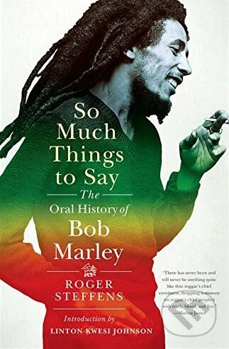 Kniha: So Much Things to Say (Roger Steffens). W. W. Norton & Company, 2017 Kniha: So Much Things to Say (Roger Steffens). W. W. Norton & Company, 2017