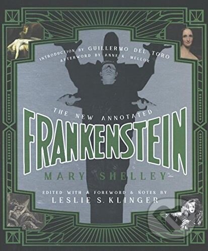 Kniha: The New Annotated Frankenstein (Mary Shelley). W. W. Norton & Company, 2017 Kniha: The New Annotated Frankenstein (Mary Shelley). W. W. Norton & Company, 2017