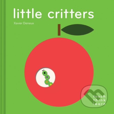Kniha: Little Critters (Xavier Deneux). Chronicle Books, 2017 Kniha: Little Critters (Xavier Deneux). Chronicle Books, 2017