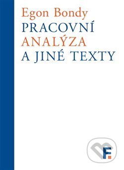 Kniha: Pracovní analýza (Egon Bondy). Filosofia, 2017 Kniha: Pracovní analýza (Egon Bondy). Filosofia, 2017