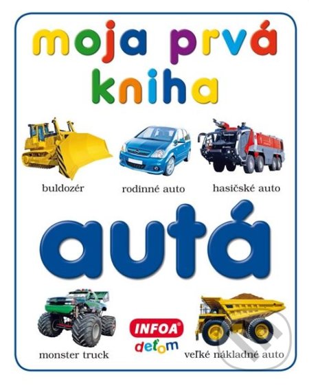 Moja prvá kniha: Autá, INFOA, 2017