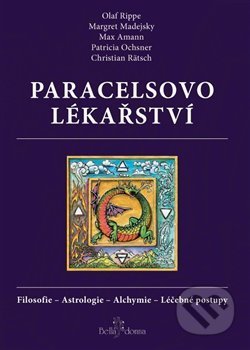 Kniha: Paracelsovo lékařství (Autorský kolektív). Volvox Globator, 2017 Kniha: Paracelsovo lékařství (Autorský kolektív). Volvox Globator, 2017