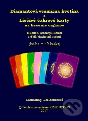 Kniha: Diamantová vesmírna kvetina a liečivé čakrové karty na liečenie orgánov (kniha + 49 kariet) (Lea Zimanová). RIME DZONG, 2017 Kniha: Diamantová vesmírna kvetina a liečivé čakrové karty na liečenie orgánov (kniha + 49 kariet) (Lea Zimanová). RIME DZONG, 2017