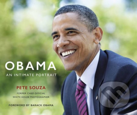 Kniha: Obama: An Intimate Portrait (Pete Souza). Allen Lane, 2017 Kniha: Obama: An Intimate Portrait (Pete Souza). Allen Lane, 2017