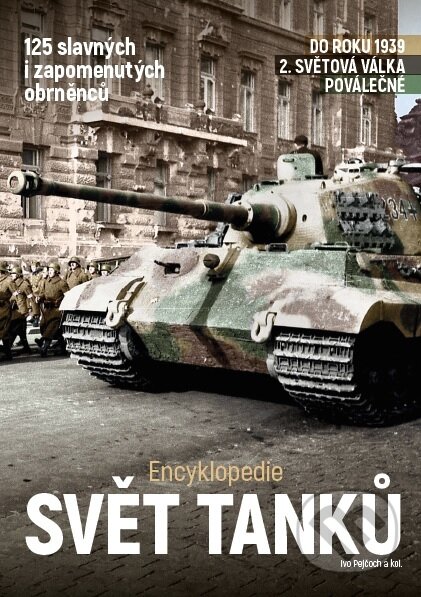 Kniha: Svět tanků - Encyklopedie (Ivo Pejčoch). Extra Publishing, 2017 Kniha: Svět tanků - Encyklopedie (Ivo Pejčoch). Extra Publishing, 2017